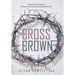 No Cross No Crown: Remarkable Testimonies of Faith in God During Unfathomable Crises