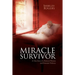 Miracle Survivor: A True Story of a Battered Woman and Domestic Violence