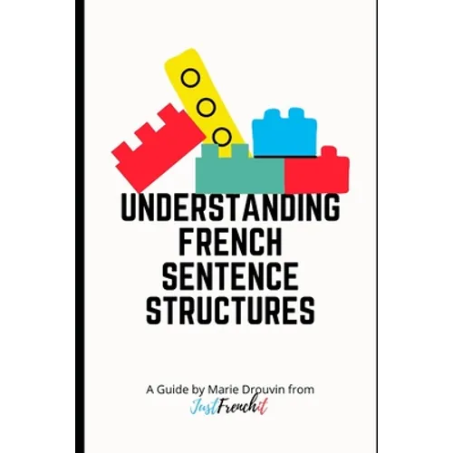 Understanding French Sentence Structures: A complete casual guide