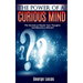 The Power of a Curious Mind The Secrets to Master Your Thoughts and Become a Winner!