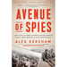 Avenue of Spies: A True Story of Terror, Espionage, and One American Family's Heroic Resistance in Nazi-Occupied Paris