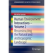 Human Environment Interactions - Volume 2: Reconstructing the Natural and Anthropogenic Landscape