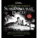 National Geographic Guide to the World's Supernatural Places: More Than 250 Spine-Chilling Destinations Around the Globe