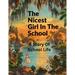 The Nicest Girl In The School: A Story Of School Life