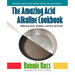 The Amazing Acid-Alkaline Cookbook
