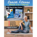 Senior Fitness Ultimate 2-in-1 Collection-Chair Yoga & Wall Pilates: Unlock Your Ultimate Potential With Fast & Fun Routines for Fitness, Balance, Mob