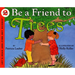 Be a Friend to Trees