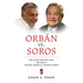 Orbán vs. Soros: The Four-Decade Duel Between Viktor Orbán & George Soros