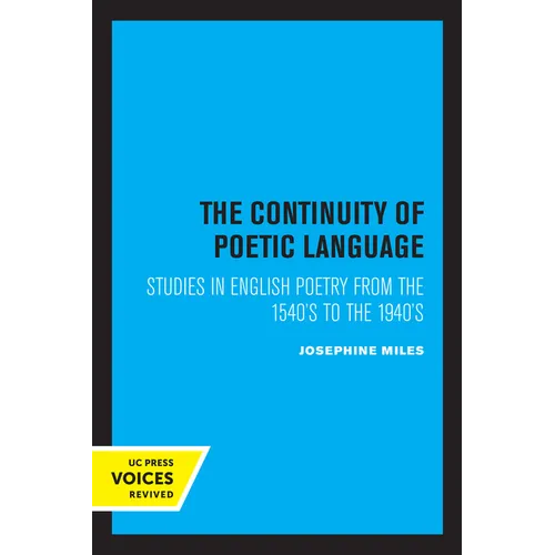 The Continuity of Poetic Language: Studies in English Poetry from the 1540's to the 1940's