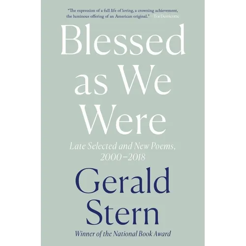 Blessed as We Were: Late Selected and New Poems, 2000-2018