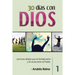 30 Días con Dios: Lecturas diarias que te fortalecerán y te acercarán al Padre