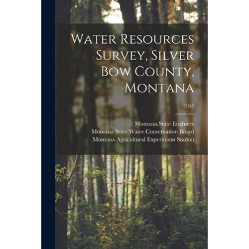 Water Resources Survey, Silver Bow County, Montana; 1955