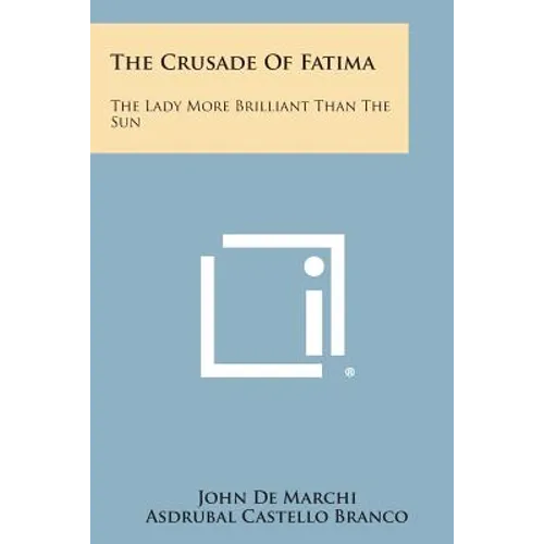 The Crusade of Fatima: The Lady More Brilliant Than the Sun