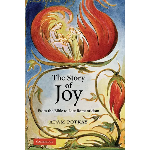 The Story of Joy: From the Bible to Late Romanticism