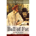 The Ball of Fat (Boule de Suif) - Unabridged English Edition: The Principle of the Greatest-Happiness: What Is Utilitarianism (Proofs & Principles), C