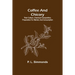 Coffee and Chicory; Their culture, chemical composition, preparation for market, and consumption.