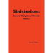 Sinisterism: Secular Religion of the Lie Volume 2