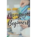 Decoupage for Beginners: The comprehensive decoupage for beginners guide