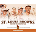 St. Louis Browns: The Story of a Beloved Team