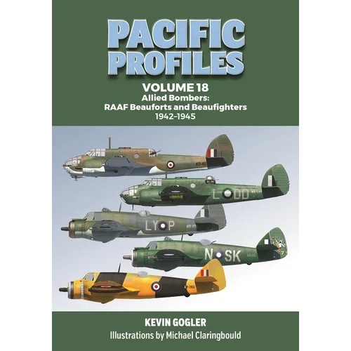 Pacific Profiles Volume 18: Allied Bombers: Raaf Beauforts and Beaufighters 1942-1945