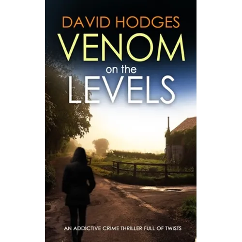VENOM ON THE LEVELS an addictive crime thriller full of twists