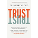 Trust: Knowing When to Give It, When to Withhold It, How to Earn It, and How to Fix It When It Gets Broken