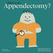 What Is an Appendectomy?: Helping a Child You Know Understand an Appendectomy