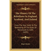 The History Of The Rebellions In England, Scotland, And Ireland: From The Year 1640, To The Beheading Of The Duke Of Monmouth In 1685 (1691)