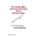 The Dangerous Cultural Messages about Getting Older: Self-fulfilling Prophecies