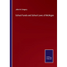 School Funds and School Laws of Michigan