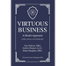 Virtuous Business: A Model Approach: Ethics, Essays, and Exemplars