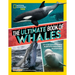 The Ultimate Book of Whales: Up-Close Encounters with Earth's Mightiest Mammals