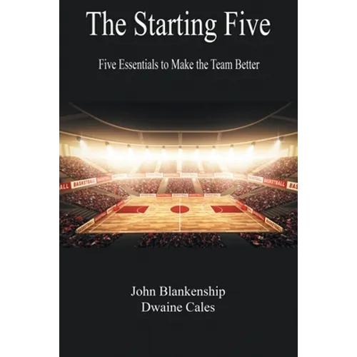 The Starting Five: Five Essentials to Make the Team Better