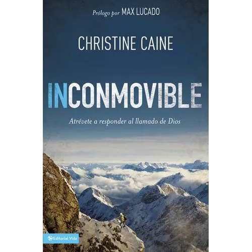 Inconmovible: Atrévete a responder el llamado de Dios = Undaunted