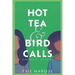 Hot Tea & Bird Calls