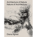 Architecture of Nature: Nature of Architecture