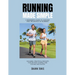 Running Made Simple: A Beginner's Guide to Jogging and the Basics of Running
