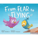 From Fear to Flying