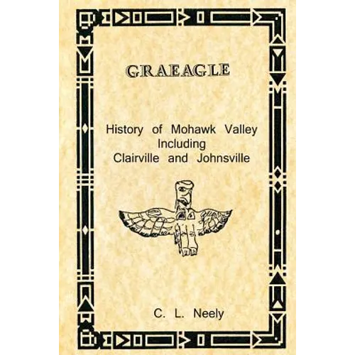 Graeagle - History of Mohawk Valley Including Clairville and Johnsville