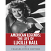 American Legends: The Life of Lucille Ball