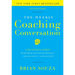 The Weekly Coaching Conversation: A Business Fable about Taking Your Team's Performance-And Your Career-To the Next Level