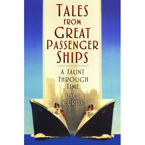 Tales from Great Passenger Ships: A Jaunt Through Time