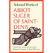 Selected Works of Abbot Suger of Saint-Denis