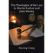 The Theologies of the Law in Martin Luther and John Wesley