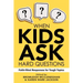 When Kids Ask Hard Questions: Faith-Filled Responses for Tough Topics