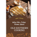 What Mrs. Fisher Knows About Old Southern Cooking: An Enduring Testament to African-American Culinary Heritage from 1881