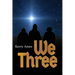 We Three