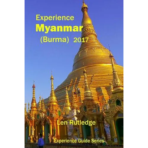Experience Myanmar (Burma) 2017