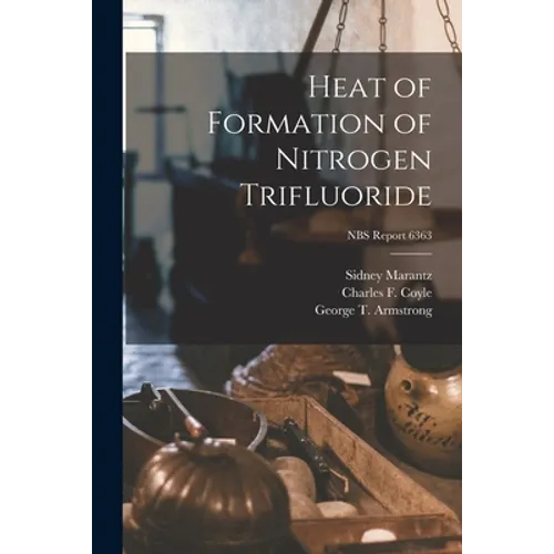 Heat of Formation of Nitrogen Trifluoride; NBS Report 6363