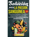 Solución Para La Presión Sanguínea: 54 Recetas Saludables Y Deliciosas Para El Corazón Que Reducirán Naturalmente La Presión Sanguínea Y La Hipertensi